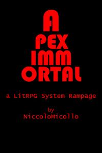 Apex Immortal: a LitRPG system rampage