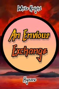 An Envious Exchange (White Knight Volume One)