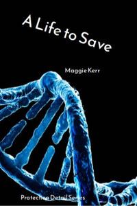 A Life to Save - Protection Detail Series Book #2