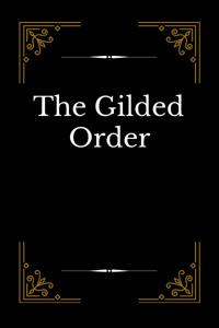 The Gilded Order