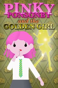 Pinky Ponsonby and the Golden Girl