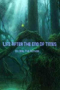 Life After The End Of Times