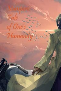 Vampiric Tale of One's Humanity