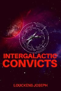 INTERGALACTIC CONVICTS