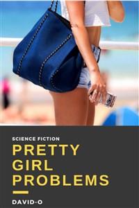 Pretty Girl Problems