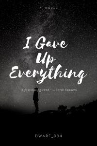 I Gave Up Everything
