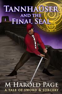 Tannhauser and the Final Seal (A Sword and Sorcery story)