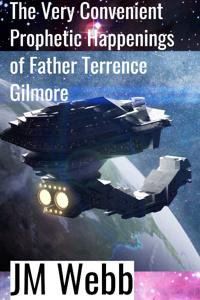 The Very Convenient Prophetic Happenings of Father Terrence Gilmore