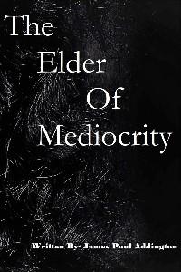 The Elder of Mediocrity