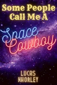 Some People Call Me A Space Cowboy