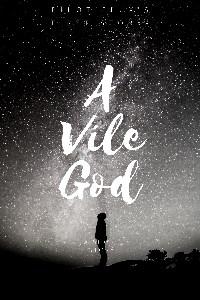 A Vile God