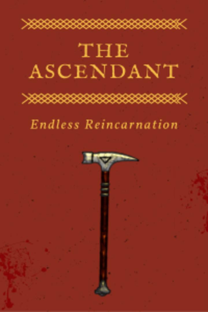 The Ascendant: Endless Reincarnation