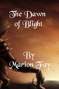 The Dawn of Blight