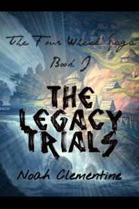 The Four Wheel Saga Book 1: THE LEGACY TRIALS