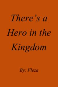 There's a Hero in the Kingdom