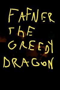 Fafner the greedy dragon