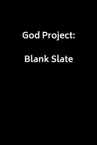 God Project : Blank Slate