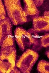 The Boy With Rabies