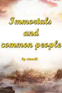 Immortals and common people