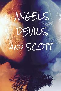 Angels, Devils, and Scott