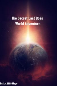 The Secret Last Boss World Adventure