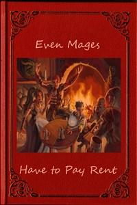 Even Mages Have to Pay Rent