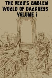 The Hero's Emblem - World of Darkness Volume I