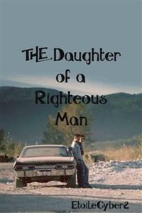 The Daughter of a Righteous Man - A Supernatural Fanfiction