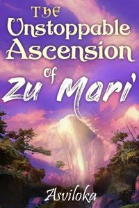 The Unstoppable Ascension of Zu Mari