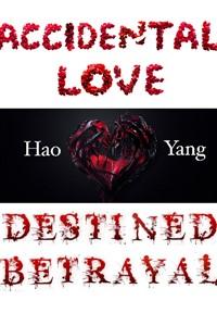 Accidental Love Destined Betrayal