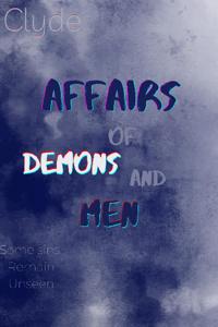 Affairs of Demons and Men
