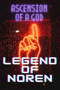 Ascension of a God: Legend of Noren