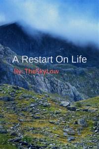 A Restart on Life