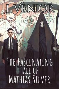 The Fascinating Tale of Mathias Silver