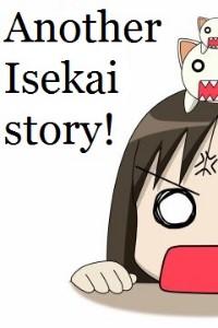 Another Isekai Story!