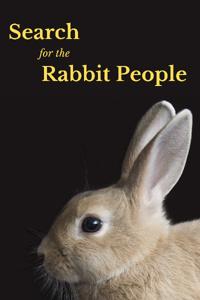 Search for the Rabbit People