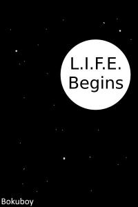L.I.F.E. Begins