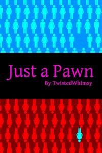 Just a Pawn