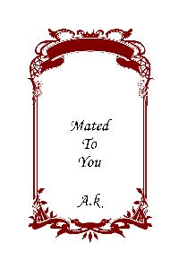 Mated To You